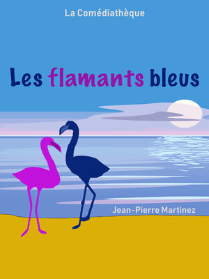cover image of Les flamants bleus